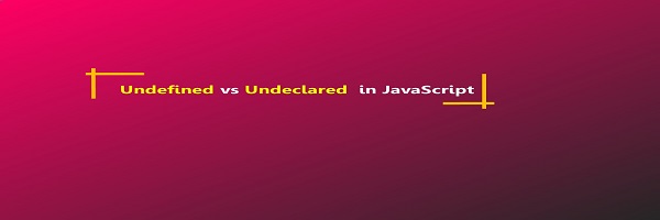 تفاوت Undefined و Undeclared در جاوا اسکریپت .jpg